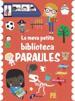 LA MEVA PETITA BIBLIOTECA. PARAULES LA MEVA PETITA BIBLIOTECA. PARAULES