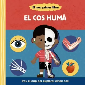 EL MEU PRIMER LLIBRE. EL COS HUMÀ EL MEU PRIMER LLIBRE. EL COS HUMÀ