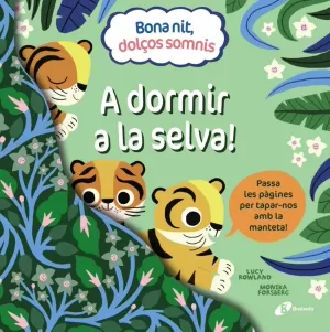 BONA NIT, DOLÇOS SOMNIS. A DORMIR A LA SELVA!