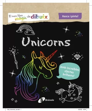EL MEU LLIBRE MÀGIC DE DIBUIX. UNICORNS EL MEU LLIBRE MÀGIC DE DIBUIX. UNICORNS