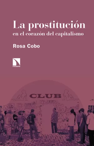 LA PROSTITUCIÓN EN EL CORAZÓN DEL CAPITALISMO LA PROSTITUCIÓN EN EL CORAZÓN DEL CAPITALISMO