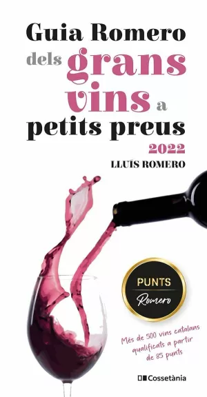 GUIA ROMERO DELS GRANS VINS A PETITS PREUS 2022 GUIA ROMERO DELS GRANS VINS A PETITS PREUS 2022