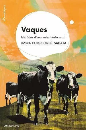 VAQUES:HISTORIES D´UNA VETERINARIA RURAL