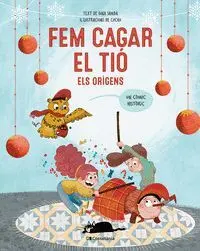 FEM CAGAR EL TIO - ELS ORIGENS