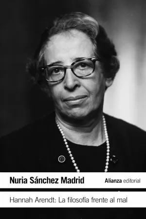 HANNAH ARENDT: LA FILOSOFÍA FRENTE AL MAL HANNAH ARENDT: LA FILOSOFÍA FRENTE AL MAL