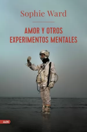 AMOR Y OTROS EXPERIMENTOS MENTALES (ADN) AMOR Y OTROS EXPERIMENTOS MENTALES (ADN)