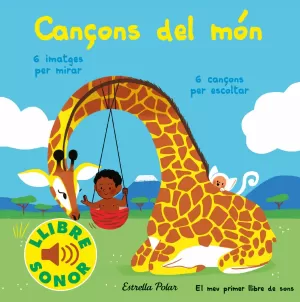 CANÇONS DEL MÓN. EL MEU PRIMER LLIBRE DE SONS CANÇONS DEL MÓN. EL MEU PRIMER LLIBRE DE SONS