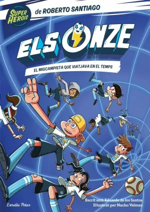 ELS ONZE 3. EL MIGCAMPISTA QUE VIATJAVA EN EL TEMPS ELS ONZE 3. EL MIGCAMPISTA QUE VIATJAVA EN EL TEMPS