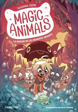 MAGIC ANIMALS 2. LA INVASIÓ DE LES GRANOTES GEGANTS
