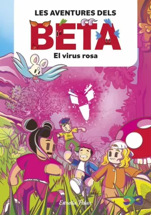 AVENTURES DELS BETA:EL VIRUS ROSA AVENTURES DELS BETA:EL VIRUS ROSA