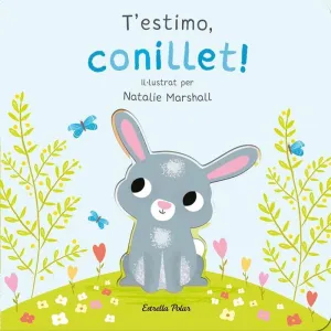 T´ESTIMO, CONILLET! T´ESTIMO, CONILLET!