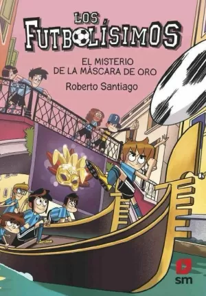 LOS FUTBOLÍSIMOS 20: EL MISTERIO DE LA MÁSCARA DE ORO LOS FUTBOLÍSIMOS 20: EL MISTERIO DE LA MÁSCARA DE ORO