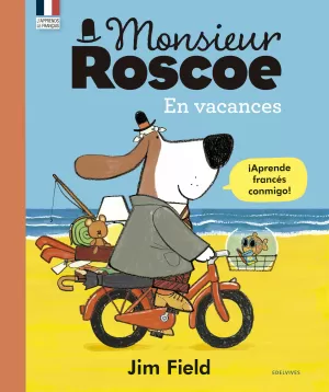 MONSIEUR ROSCOE EN VACANCES MONSIEUR ROSCOE EN VACANCES