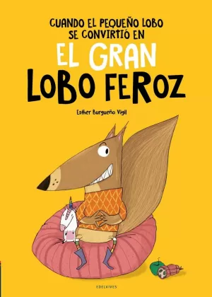 CUANDO EL PEQUEÑO LOBO SE CONVIRTIÓ EN EL GRAN LOBO FEROZ CUANDO EL PEQUEÑO LOBO SE CONVIRTIÓ EN EL GRAN LOBO FEROZ