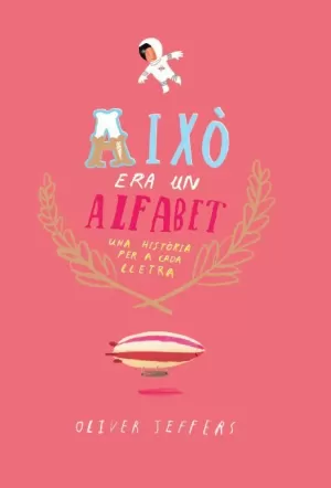 AIXÒ ERA UN ALFABET AIXÒ ERA UN ALFABET