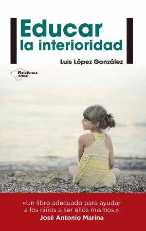 EDUCAR LA INTERIORIDAD EDUCAR LA INTERIORIDAD