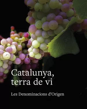 CATALUNYA, TERRA DE VI CATALUNYA, TERRA DE VI