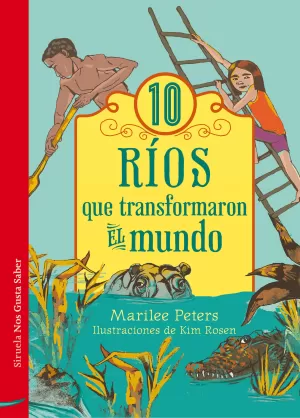 10 RÍOS QUE TRANSFORMARON EL MUNDO 10 RÍOS QUE TRANSFORMARON EL MUNDO