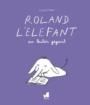 ROLAND L'ELEFANT, UN LECTOR GEGANT