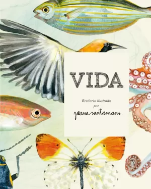 VIDA  BESTIARIO ILUSTRADO POR JOANA SANTAMANS