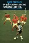 EN QUÉ PENSAMOS CUANDO PENSAMOS EN FÚTBOL EN QUÉ PENSAMOS CUANDO PENSAMOS EN FÚTBOL