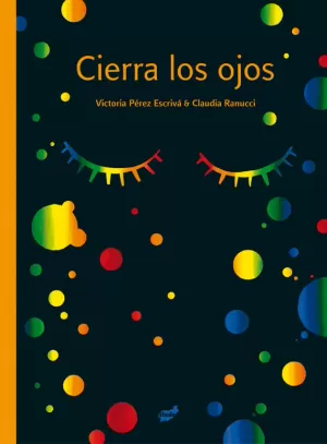CIERRA LOS OJOS CIERRA LOS OJOS