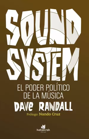 SOUND SYSTEM. EL PODER POLÍTICO DE LA MÚSICA SOUND SYSTEM. EL PODER POLÍTICO DE LA MÚSICA