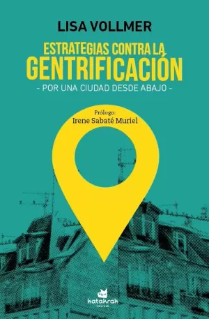 ESTRATEGIAS CONTRA LA GENTRIFICACIÓN ESTRATEGIAS CONTRA LA GENTRIFICACIÓN