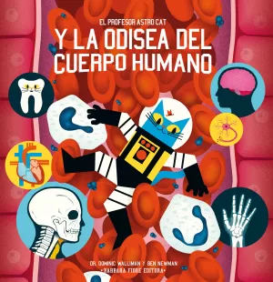 EL PROFESOR ASTRO CAT Y LA ODISEA DEL CUERPO HUMANO EL PROFESOR ASTRO CAT Y LA ODISEA DEL CUERPO HUMANO