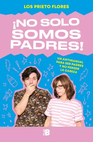 ¡NO SOLO SOMOS PADRES! ¡NO SOLO SOMOS PADRES!