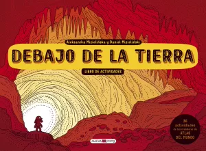 DEBAJO DE LA TIERRA. LIBRO DE ACTIVIDADES DEBAJO DE LA TIERRA. LIBRO DE ACTIVIDADES