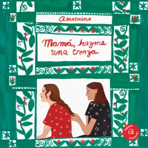 MAMA, HAZME UNA TRENZA MAMA, HAZME UNA TRENZA