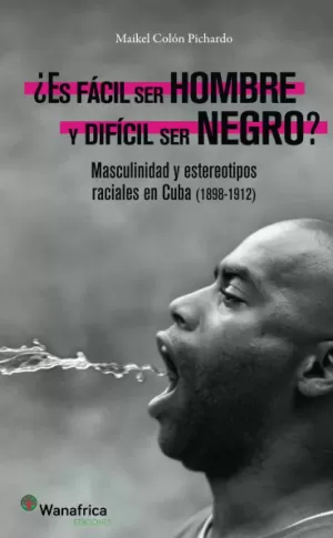 ¿ES FÁCIL SER HOMBRE Y DIFÍCIL SER NEGRO? ¿ES FÁCIL SER HOMBRE Y DIFÍCIL SER NEGRO?
