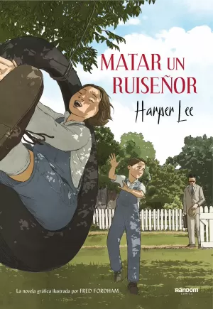 MATAR UN RUISEÑOR (LA NOVELA GRÁFICA) MATAR UN RUISEÑOR (LA NOVELA GRÁFICA)