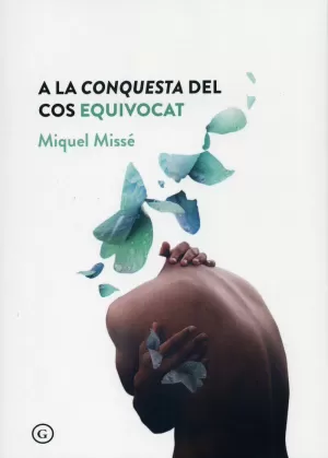 A LA CONQUESTA DEL COS EQUIVOCAT A LA CONQUESTA DEL COS EQUIVOCAT