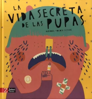 LA VIDA SECRETA DE LAS PUPAS LA VIDA SECRETA DE LAS PUPAS