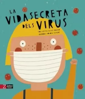 LA VIDA SECRETA DELS VIRUS LA VIDA SECRETA DELS VIRUS