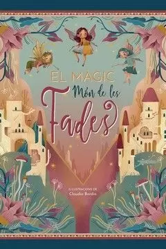EL MÀGIC MÓN DE LES FADES EL MÀGIC MÓN DE LES FADES