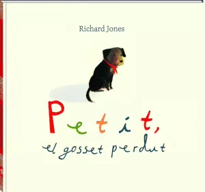 PETIT, EL GOSSET PERDUT PETIT, EL GOSSET PERDUT