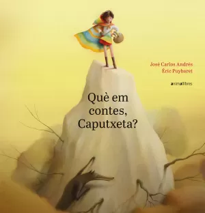 QUÈ EM CONTES, CAPUTXETA? QUÈ EM CONTES, CAPUTXETA?