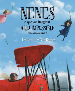 NENES QUE VAN IMAGINAR ALLÒ IMPOSSIBLE (I HO VAN ACONSEGUIR) NENES QUE VAN IMAGINAR ALLÒ IMPOSSIBLE (I HO VAN ACONSEGUIR)