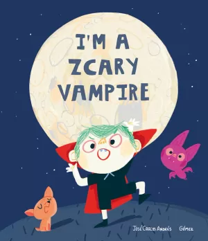 I'M A ZCARY VAMPIRE I'M A ZCARY VAMPIRE