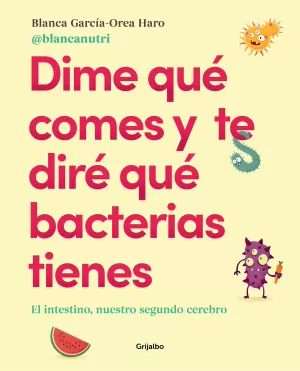 DIME QUÉ COMES Y TE DIRÉ QUÉ BACTERIAS TIENES DIME QUÉ COMES Y TE DIRÉ QUÉ BACTERIAS TIENES