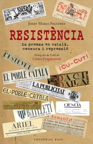 RESISTÈNCIA. PERIODISME EN CATALÀ DAVANT LA PERSECUCIÓ ESPANYOLA RESISTÈNCIA. PERIODISME EN CATALÀ DAVANT LA PERSECUCIÓ ESPANYOLA