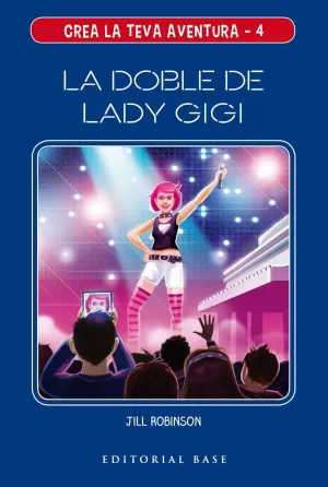 CREA LA TEVA AVENTURA 4. LA DOBLE DE LADY GIGI CREA LA TEVA AVENTURA 4. LA DOBLE DE LADY GIGI
