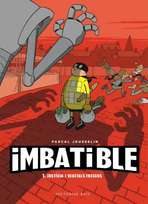IMBATIBLE. 1. JUSTÍCIA I VEGETALS FRESCOS IMBATIBLE. 1. JUSTÍCIA I VEGETALS FRESCOS