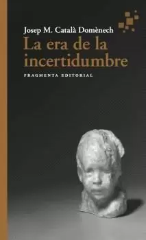 ERA DE LA INCERTIDUMBRE, LA ERA DE LA INCERTIDUMBRE, LA
