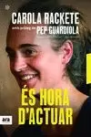ÉS HORA D'ACTUAR ÉS HORA D'ACTUAR