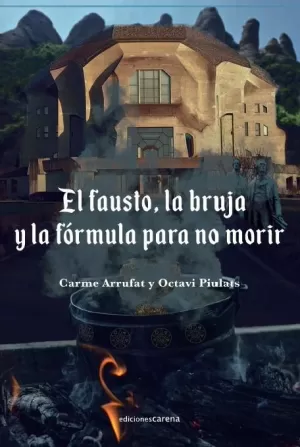 EL FAUSTO, LA BRUJA Y LA FÓRMULA PARA NO MORIR EL FAUSTO, LA BRUJA Y LA FÓRMULA PARA NO MORIR