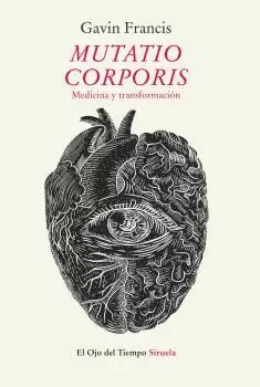 MUTATIO CORPORIS. MEDICINA Y TRANSFORMACIÓN MUTATIO CORPORIS. MEDICINA Y TRANSFORMACIÓN